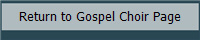 Return to Gospel Choir Page